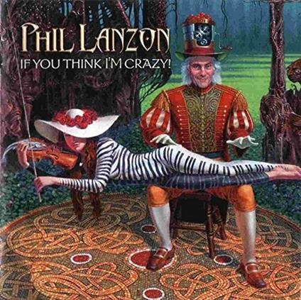 If You Think I'm Crazy - CD Audio di Phil Lanzon