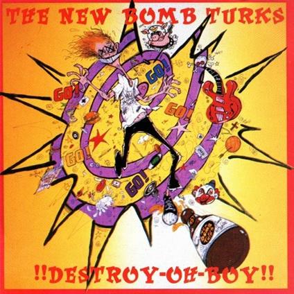 Destroy Oh Boy - CD Audio di New Bomb Turks