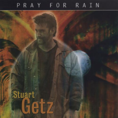 Pray For Rain - CD Audio di Stuart Getz