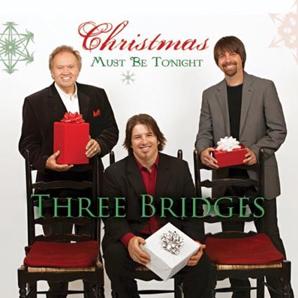 Christmas Must Be Tonight - CD Audio di Three Bridges