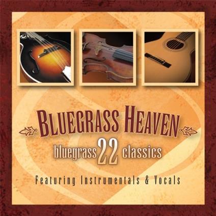 Bluegrass Heaven. 22 Bluegrass Classics - CD Audio