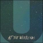 U - CD Audio di At the Weekends