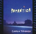 Romantica - CD Audio di Giorgio Tirabassi