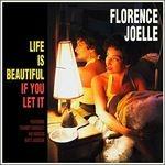 Life Is Beautiful If You Let It - CD Audio di Florence Joelle