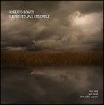 Nor Sea Nor Land Nor Salty Waves - CD Audio di Roberto Bonati,Bjergsted Jazz Ensemble