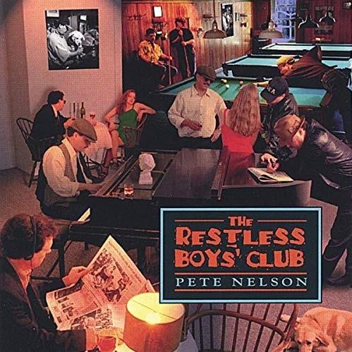 Restless Boys' Club - CD Audio di Pete Nelson