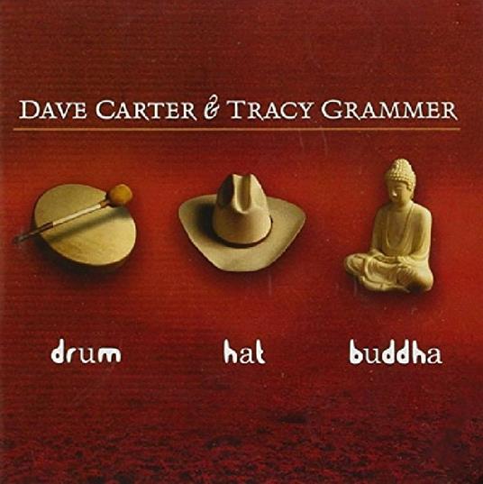 Drum Hat Buddha - CD Audio di Dave Carter,Tracy Grammer