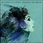 Making Me Break - CD Audio di Heather Maloney