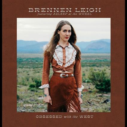Obsessed With The West - CD Audio di Brennen Leigh