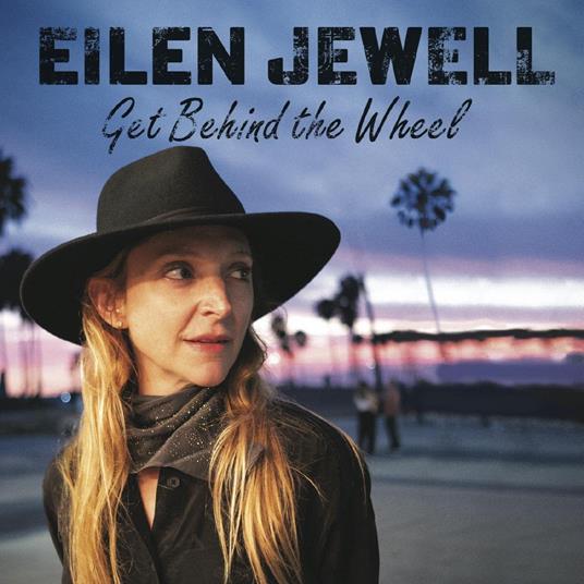 Get Behind The Wheel - CD Audio di Eilen Jewell