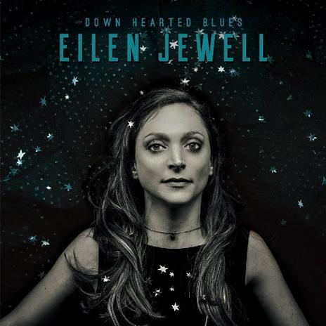 Down Hearted Blues - Vinile LP di Eilen Jewell