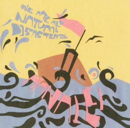 We'Re All Natural Disaste - CD Audio di Hanalei