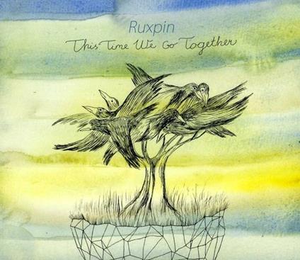 This Time We Go Together - CD Audio di Ruxpin