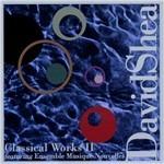 Classical Works II - CD Audio di David Shea
