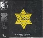 Kristallnacht - CD Audio di John Zorn