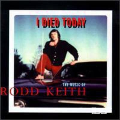 I Died Today - CD Audio di Rodd Keith