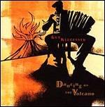 Dancing on the Volcano - CD Audio di Guy Klucevsek