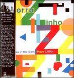 Forro in the Dark Plays Zorn - CD Audio di Forro in the Dark