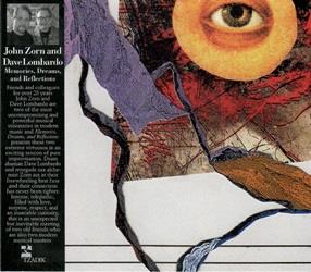 Memories, Dreams and Reflections - CD Audio di John Zorn,Dave Lombardo