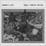 Small Town By the Sea - CD Audio di Connect_icut