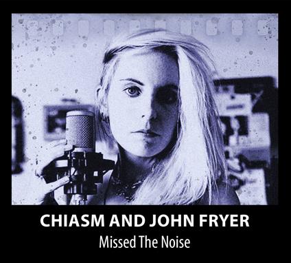 Missed the Noise - CD Audio di Chiasm