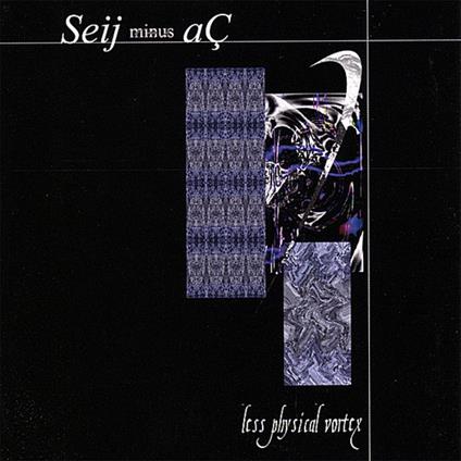 Seij Minus Ac - Less Physical Vortex - CD Audio