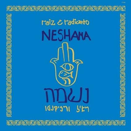 Neshama - CD Audio di Raiz,Radicanto