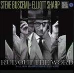 Rub Out the Word - CD Audio di Elliott Sharp