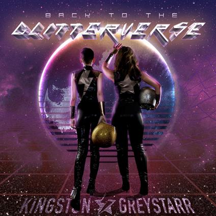Back To The Glitterverse - CD Audio di Kingston & Greystarr