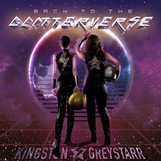 Back To The Glitterverse - CD Audio di Kingston & Greystarr