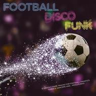 Foootball Disco Funk (12 Groovy Rare Tracks)