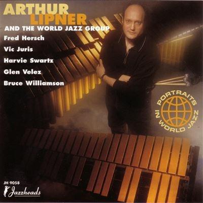 Portraits in World Jazz - CD Audio di Arthur Lipner