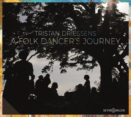 Folk Dancer's Journey - CD Audio di Tristan Driessens
