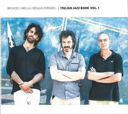 Italian Jazz Book vol.1 - CD Audio di Maurizio Brunod,Gabriele Boggio Ferraris,Aldo Mella