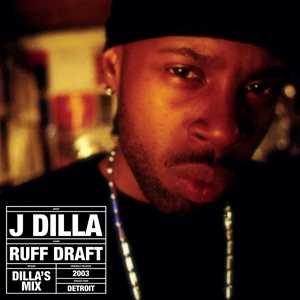 Vinile Ruff Draft. Dilla's Mix J Dilla