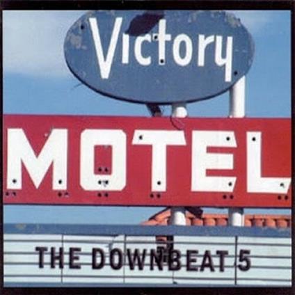 Victory Motel - CD Audio di Downbeat 5