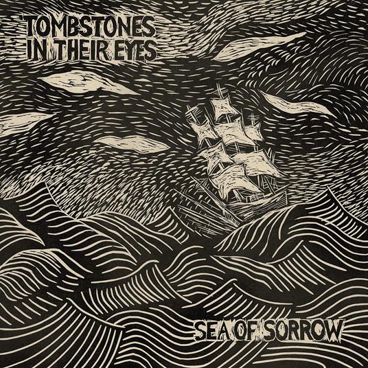 Sea Of Sorrow - Vinile LP di Tombstones in Their Eyes