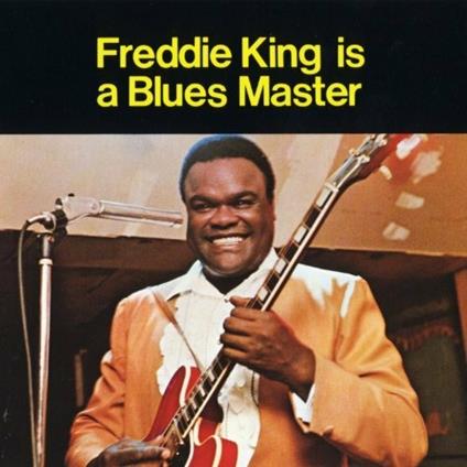 Freddie King Is a Bluesmaster - Vinile LP di Freddie King