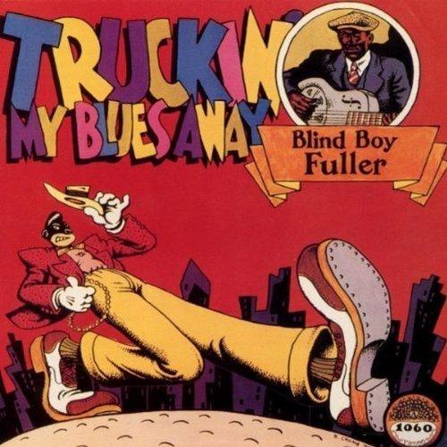 Truckin My Blues Away - Vinile LP di Blind Boy Fuller
