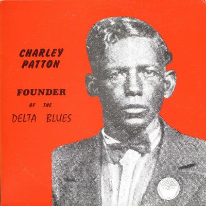 Founder of the Delta Blues - Vinile LP di Charley Patton
