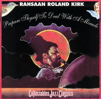 Prepare Thyself to Deal With a Miracle - Vinile LP di Roland Kirk