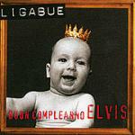 Buon compleanno Elvis - CD Audio di Ligabue
