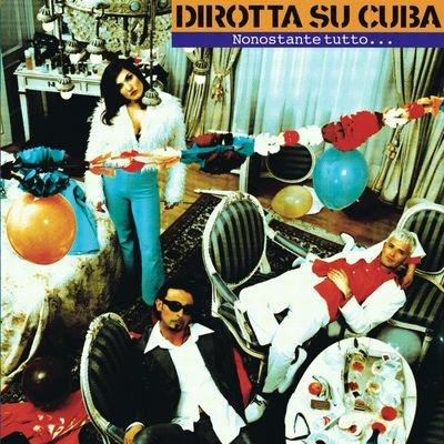 Nonostante tutto - CD Audio di Dirotta su Cuba