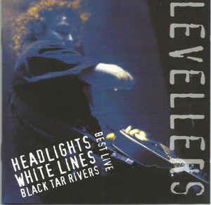 Best Live - Headlights, Whitelines, Black Tar Rivers - CD Audio di Levellers