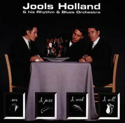 Sex & Jazz & Rock & Roll - CD Audio di Jools Holland