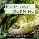 Early One Morning. Music from Past Times, for Our Time - CD Audio di Oxford Choir of New College,Edward Higginbottom