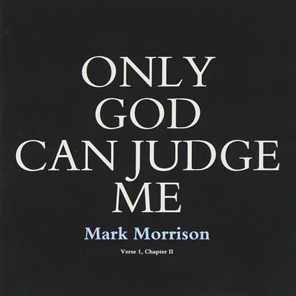 Only God Can Judge Me - CD Audio di Mark Morrison