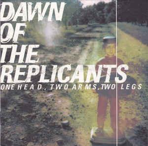 One Head, Two Arms, Two Legs - CD Audio di Dawn Of The Replicants