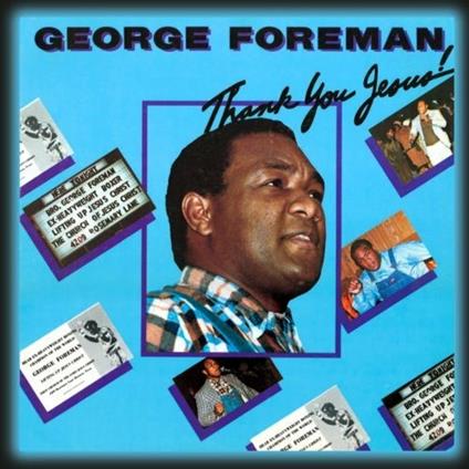 Thank You Jesus - CD Audio di George Foreman