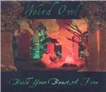 Build Your Beast a Fire - CD Audio di Weird Owl